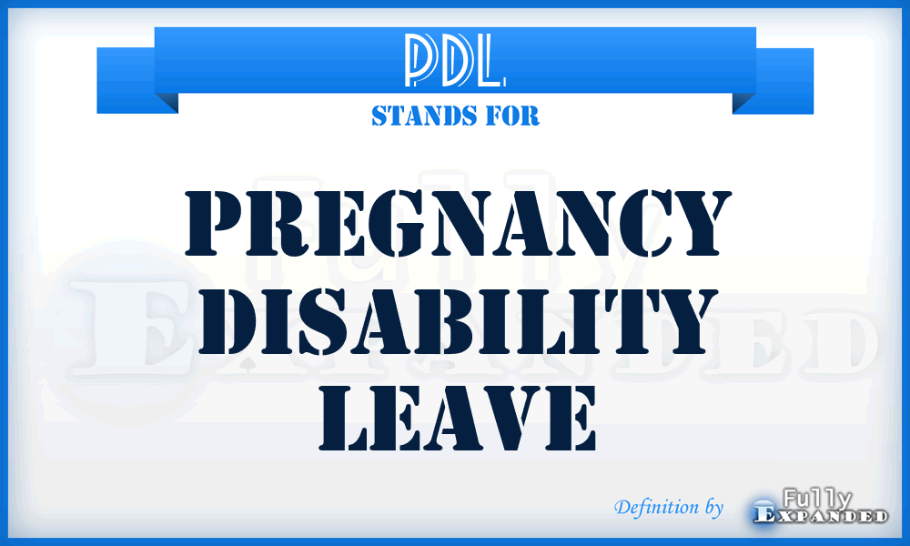 PDL - Pregnancy Disability Leave