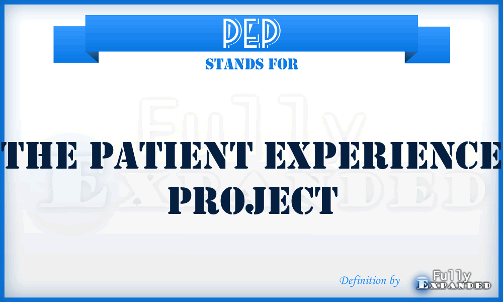 PEP - The Patient Experience Project