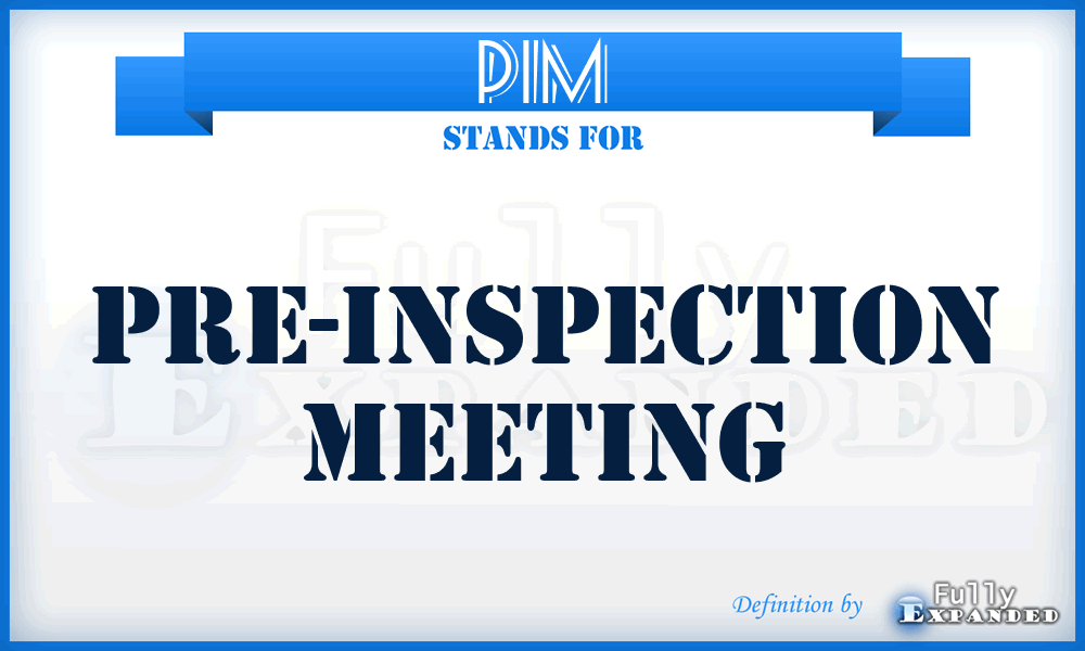PIM - Pre-Inspection Meeting