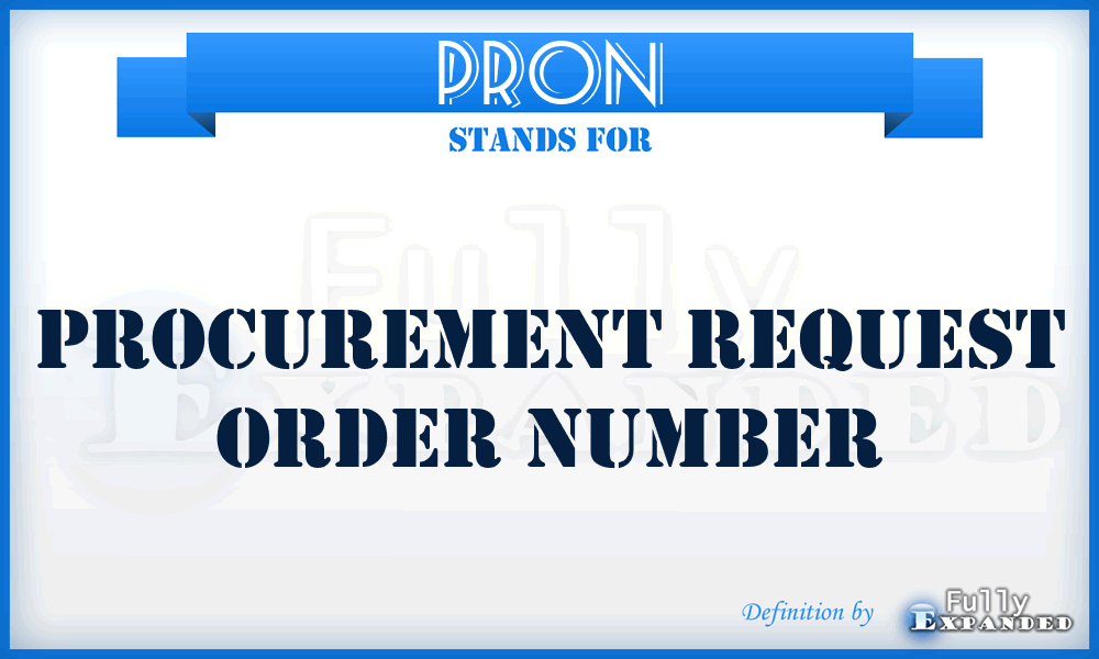 PRON - procurement request order number