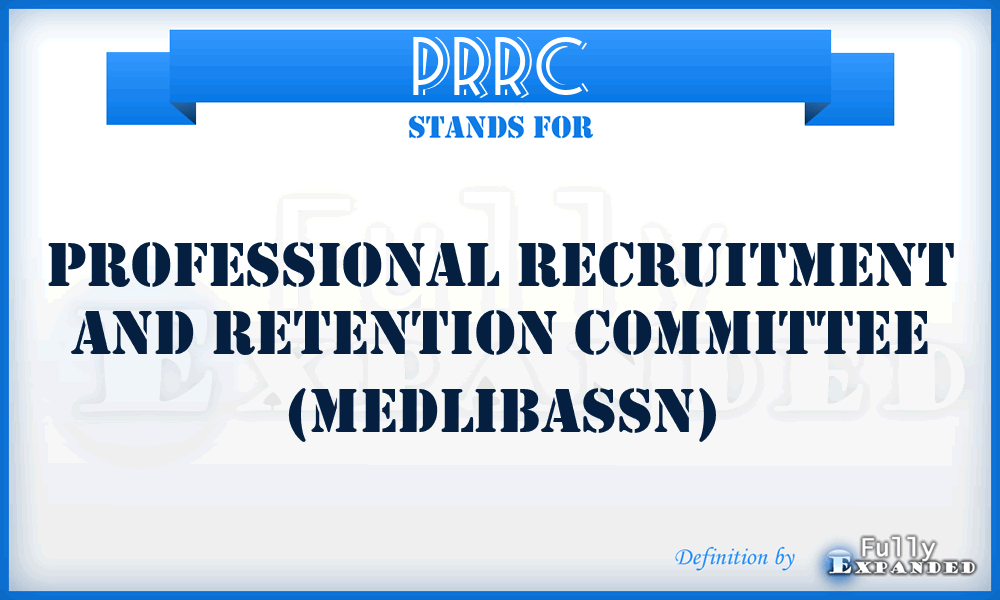 PRRC - Professional Recruitment and Retention Committee (MedLibAssn)