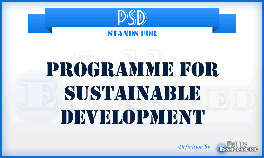 PSD - Programme for Sustainable Development