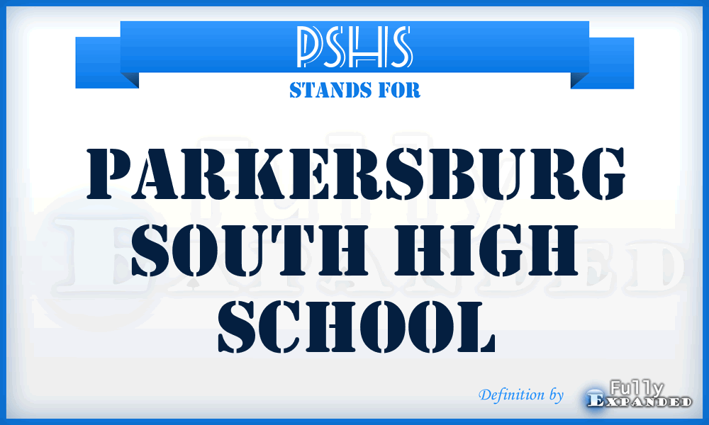 PSHS - Parkersburg South High School