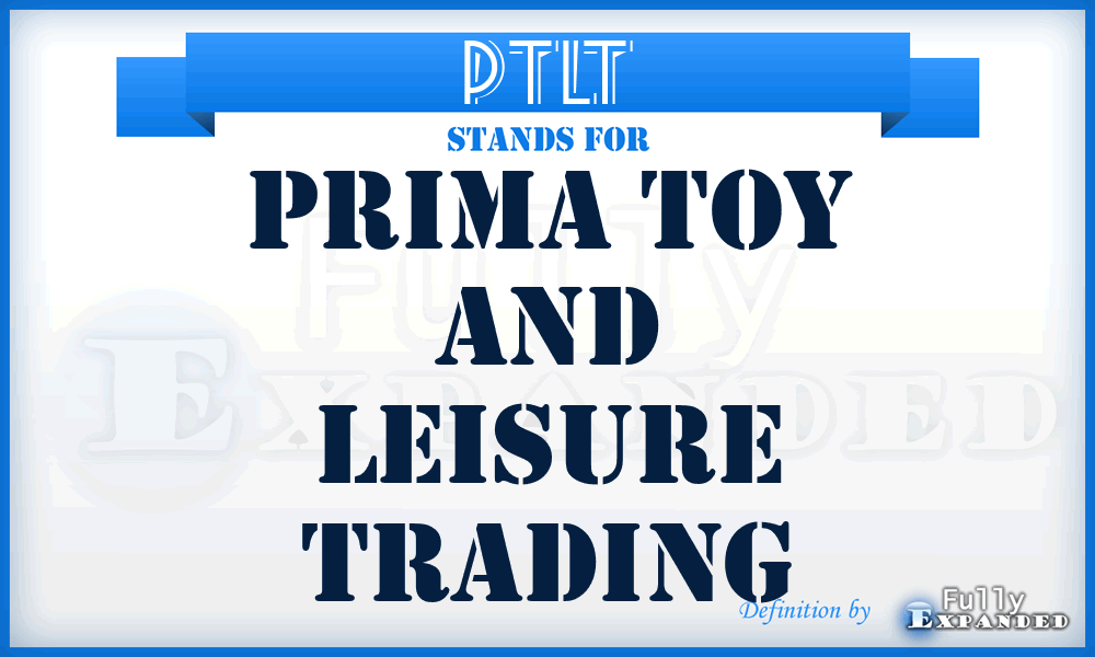 PTLT - Prima Toy and Leisure Trading