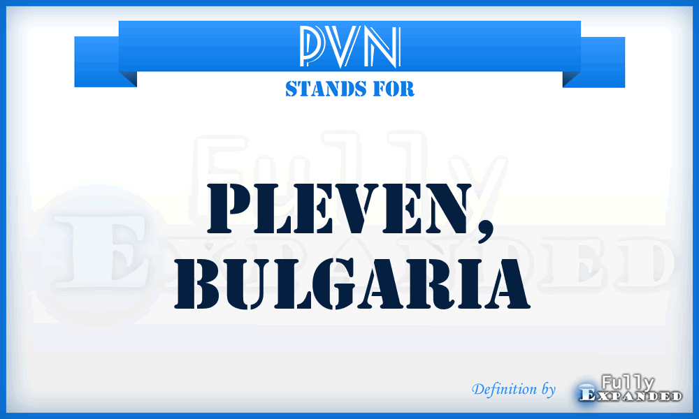 PVN - Pleven, Bulgaria