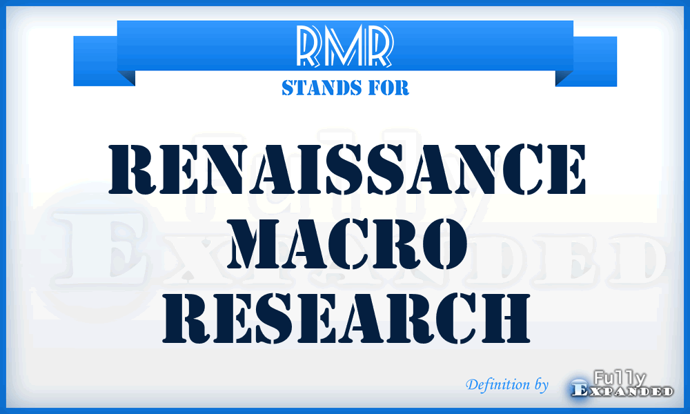 RMR - Renaissance Macro Research