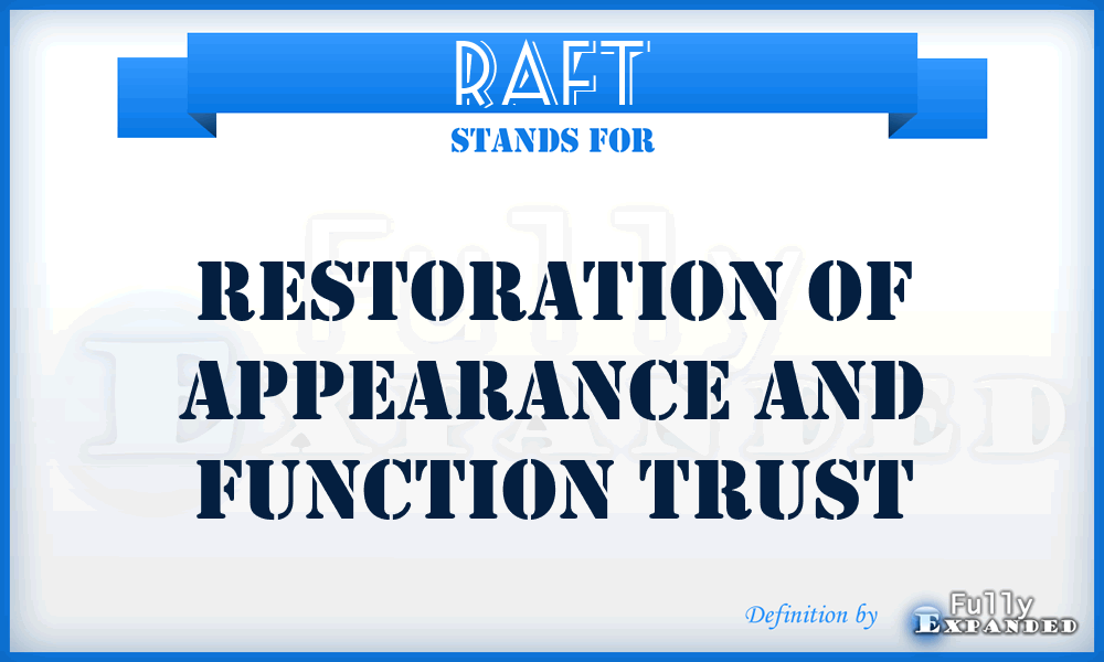RAFT - Restoration of Appearance and Function Trust