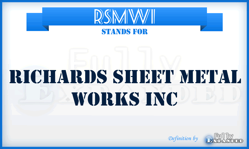 RSMWI - Richards Sheet Metal Works Inc