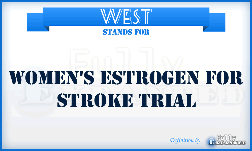 WEST - Women's Estrogen for Stroke Trial