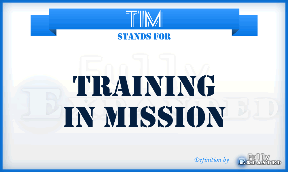 TIM - Training In Mission