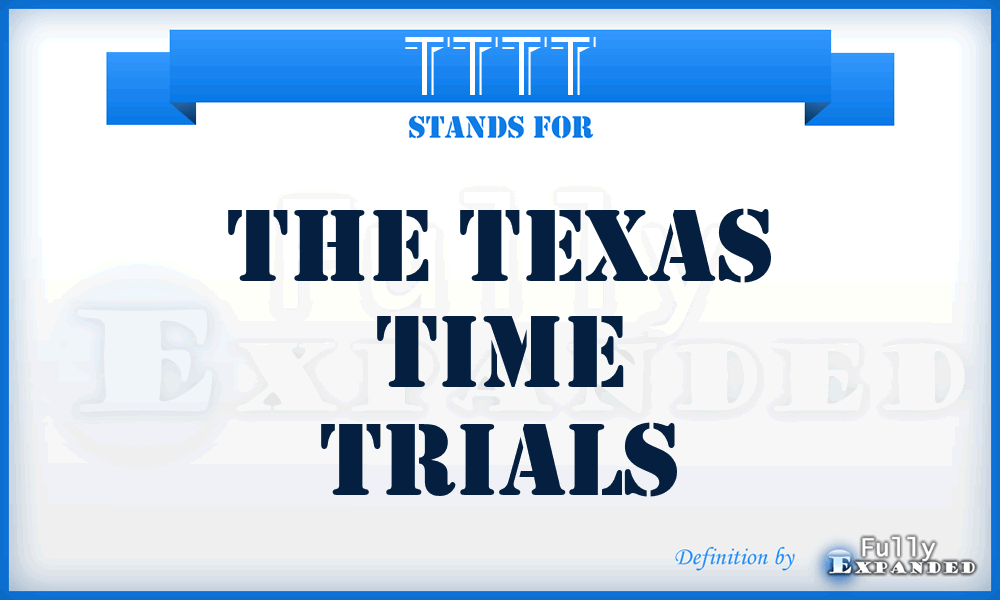 TTTT - The Texas Time Trials