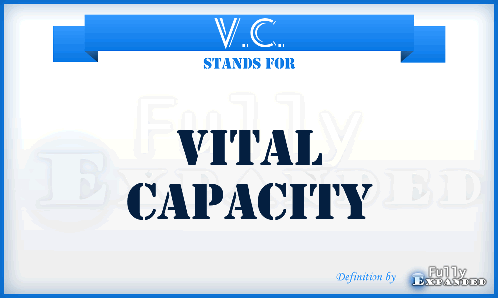V.C. - Vital Capacity