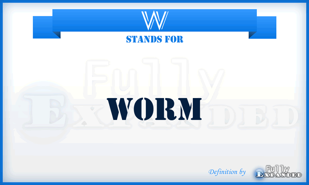 W - Worm