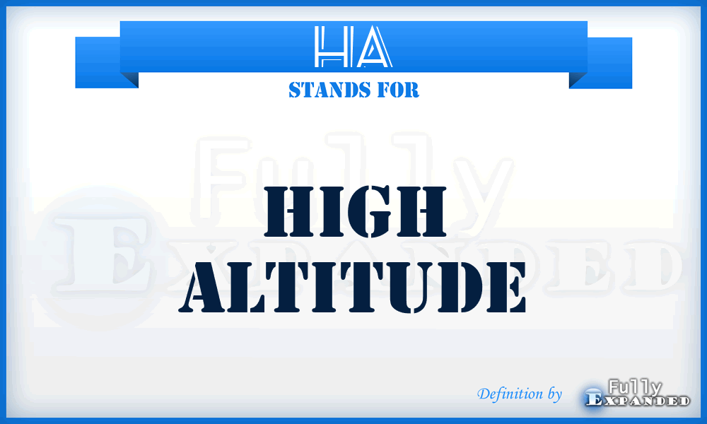 ha - high altitude